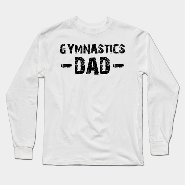 Gymnastics Dad Long Sleeve T-Shirt by KC Happy Shop